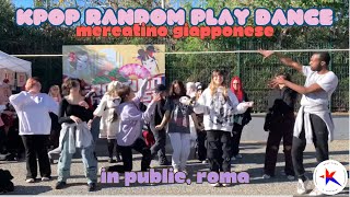 KPOP IN PUBLIC RANDOM PLAY DANCE Mercatino Giapponese in ROMA  랜덤플레이댄스 in ITALY DECEMBER pt1 [upl. by Rosemonde]