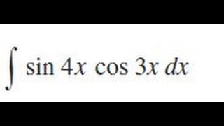 integrate sin 4x cos 3x dx [upl. by Geraud747]