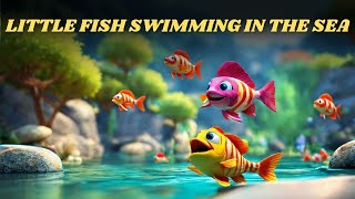 Little Fish Swimming in the Sea  Kids Song [upl. by Norvil]