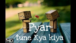 Pyar Tune Kya Kiya  Theme  Lyrics Song 2017 [upl. by Dorthea]