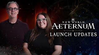 New World Aeternum  Launch Updates [upl. by Wadlinger]