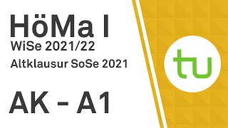 Aufgabe 1  Altklausur vom SoSe 2021  TU Dortmund Höhere Mathematik I BCIBWMLW [upl. by Meda]