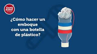 ¿Cómo hacer un emboque con una botella de plástico [upl. by Nessy]