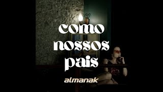 Como Nossos Pais  Almanak [upl. by Eninaej]