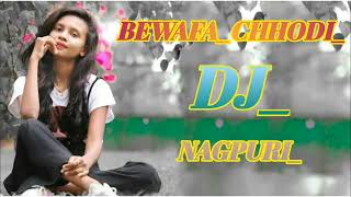 bewafa chhodi dj nagpuri song [upl. by Lundberg]