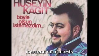 HÜSEYİN KAĞIT  KADERDE GÜLECEKMİŞ [upl. by Liman]