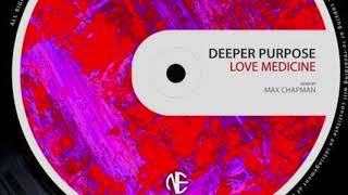 Deeper Purpose Love Medicine [upl. by Edieh]