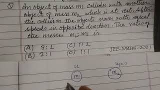 An object of mass m1 collides with another object of mass m2 which is at rest  jee mains physics [upl. by Pesek736]