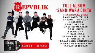 Repvblik  Full Album Sandiwara Cinta Official Audio [upl. by Grim]