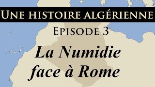 Histoire d Algérie  ep3  La Numidie face à Rome  تاريخ الجزائر [upl. by Lauritz313]