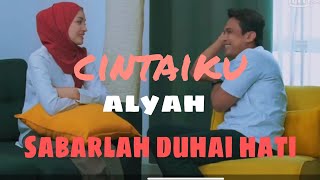 Ost sabarlah duhai hatiAlyah cintaiku fmv [upl. by Inalel]