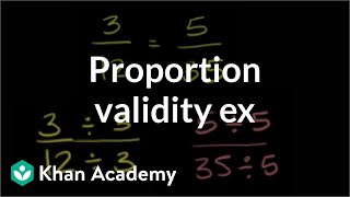 Proportion validity example  Ratios proportions units and rates  PreAlgebra  Khan Academy [upl. by Cormier]