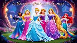 Five Magical princess storiesBedtime storiesfantasy storiesEnglish stories [upl. by Yticilef]