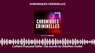 L’affaire Françoise Saffer  Les secrets du chauffeur routier  Chroniques Criminelles [upl. by Enymsaj]