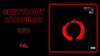 Ghetto Boy amp Arathejay  360  Official Audio [upl. by Imled146]