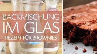 Backmischung im Glas verschenken  Rezept für Brownies  Talude [upl. by Frannie]