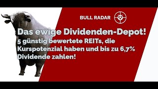 Das ewige DividendenDepot 5 günstig bewertete REITs die Kurspotenzial haben und bis 67 Div [upl. by Marylee]