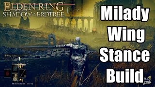 Milady Wing Stance Build So Insane  New Combo Build in Elden Ring Shadow of the Erdtree [upl. by Corsiglia673]