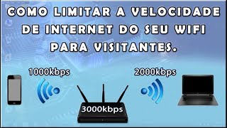 Como Limitar a Velocidade de internet do seu Wifi para Visitantes [upl. by Bilow]