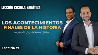 Lección 12 Los Acontecimientos Finales de la Historia [upl. by Tnomal226]