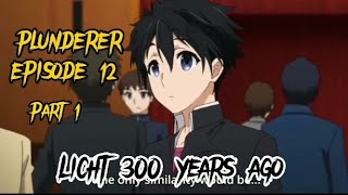 PLUNDERER EP 12 PART 1  300 Years Ago  Tagalog Anime Recap [upl. by Curr]