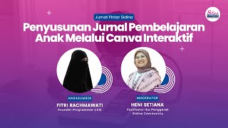 Penyusunan Jurnal Pembelajaran Anak melalui Canva Interaktif  Jumat Pintar Sidina [upl. by Carrnan]