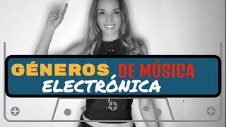 GÉNEROS DE MÚSICA ELECTRÓNICA [upl. by Sprage]