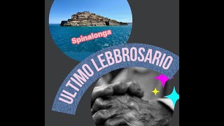 Spinalonga l’ultimo lebbrosario d’Europa [upl. by Oinesra]