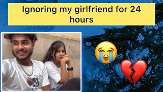 Ignoring my girlfriend for 24 hours Prank gone wrong💔😭 [upl. by Nnasus850]