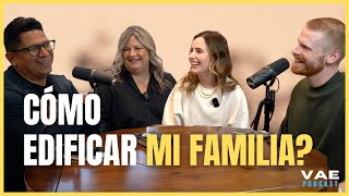 Cómo edificar mi familia feat Daniel y Shari Calveti  VAE Podcast [upl. by Hengel680]