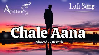 Chale Aana SolwedReverb Armaan Malik  Bollywood Hindi Lofi Song [upl. by Yelich]