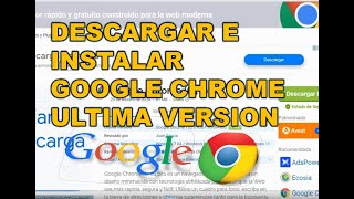 CÓMO DESCARGAR E INSTALAR LA ULTIMA VERSIÓN DE GOOGLE CHROME  DESCARGAR NAVEGADOR GOOGLE CHROME [upl. by Aizan]