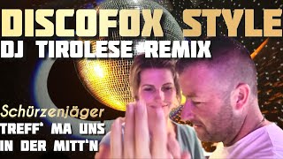 Schürzenjäger  DJ Tirolese  Treff ma uns in der Mittn Remix remix [upl. by Boynton859]