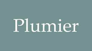 How to Pronounce Plumier Plum tree Correctly in French [upl. by Caspar]