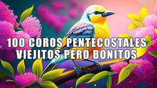 100 Coros Pentecostales Viejitos Pero Bonitos  Colección de Grandes Himnos de Todos los Tiempos [upl. by Aharon]