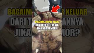 Cara Reiner Keluar Dari Titannya shingekinokyojin attackontitan reiner eren armortitan shorts [upl. by Hayes]