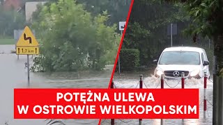 Ostrów Wielkopolski pod wodą Potężna ulewa przeszła nad miastem [upl. by Corbett]