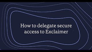 How to delegate secure access to Exclaimer [upl. by Eicyak]