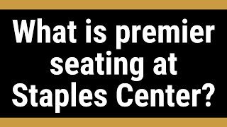 What is premier seating at Staples Center [upl. by Saidee]