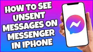 How To See Unsent Messages On Messenger In iPhone [upl. by Asel]