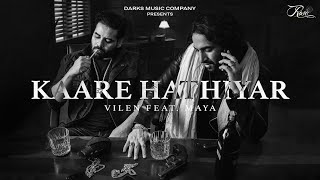 Vilen  Kaare Hathiyar Official Audio feat Maya [upl. by Claudina379]