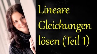 Lineare Gleichungen lösen Teil 1 Lineare Funktionen [upl. by Anaylil805]