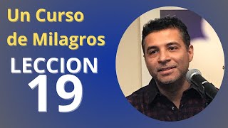 Un Curso de Milagros  Lección 19  No soy el único que experimenta los efectos [upl. by Lian]