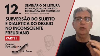 12 Subversao do Sujeito e Dialetica do Desejo no Inconsciente freudiano [upl. by Dreddy343]