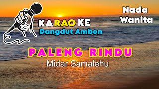 KARAOKE  PALENG RINDU  NADA WANITA  MIDAR SAMALEHU [upl. by Aisilef]