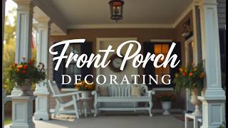 Cozy Front Porch Decorating Ideas  Create a Warm and Inviting Space [upl. by Barris]