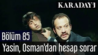 Karadayı 85Bölüm  Yasin Osmandan hesap sorar [upl. by Bullough]