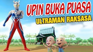 Upin ipin buka puasa bareng Ultraman Raksasa GTA Lucu [upl. by Dugas251]