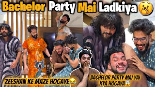 Bachelor Party Me Ladkiya Aai 😍Zeeshan Ke Maze 😂 Fokats  Abresh amp Zeeshan [upl. by Noffets460]