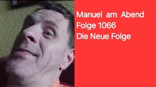 Manuel am Abend Folge 1066 [upl. by Nnaylloh]